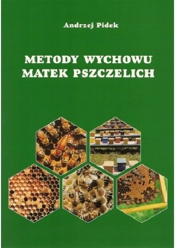 Okładka: Andrzej Pidek - Metody wychowu matek pszczelich
