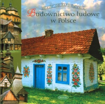 Okładka: Tomasz Czerwiński - Budownictwo ludowe w Polsce