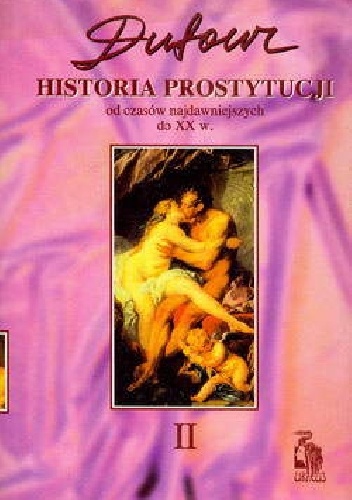 Okładka: F.S. Pierre Dufour - Historia prostytucji. 2, Czasy chrześcijańskie, Rzym, Bizancjum, Francja