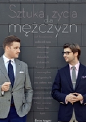 Okładka: Szczepan Twardoch - Sztuka życia dla mężczyzn