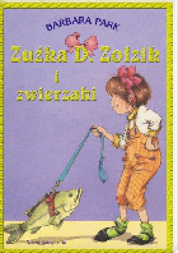 Okładka: Barbara Park - Zuźka D. Zołzik i zwierzaki