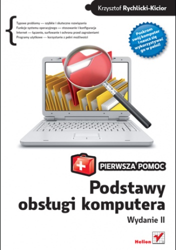 Okładka: Krzysztof Rychlicki-Kicior - Podstawy obsługi komputera. Pierwsza pomoc. Wydanie II