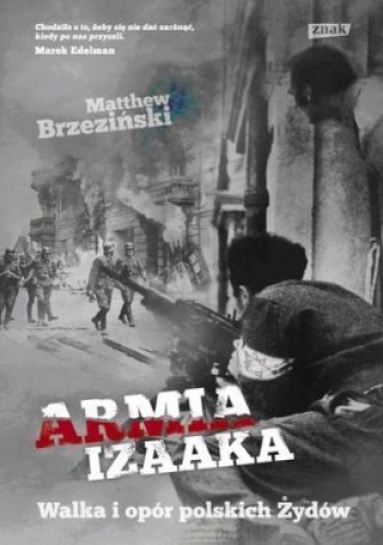 Okładka: Matthew Brzezinski - Armia Izaaka. Walka i opór polskich Żydów