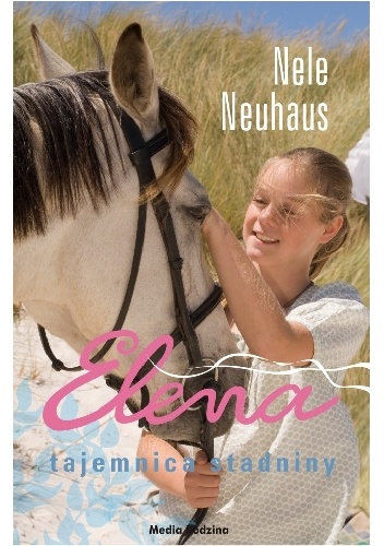 Okładka: Nele Neuhaus - Elena. Tajemnica stadniny