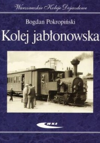 Okładka: Bogdan Pokropiński - Kolej jabłonowska