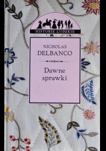 Okładka: Nicholas Delbanco - Dawne sprawki