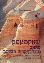 Okładka: Piotr Muchowski - Rękopisy znad Morza Martwego. Qumran - Wadi Murabba'at - Masada - Nachal Chewer