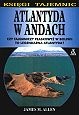 Okładka: James M. Allen - Atlantyda w Andach: Czy tajemniczy płaskowyż w Boliwii to legendarna Atlantyda?