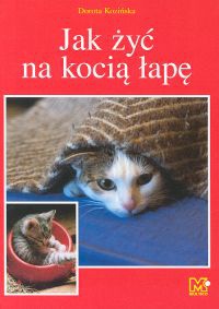 Okładka: Dorota Kozińska - Jak żyć na kocią łapę