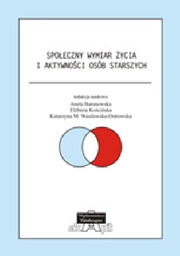 Okładka: Aneta Baranowska - Społeczny wymiar życia i aktywności osób starszych
