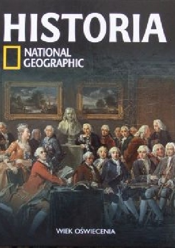 Okładka:  Redakcja magazynu National Geographic - Wiek oświecenia. Historia National Geographic