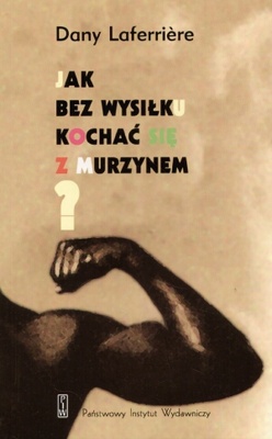 Okładka: Dany Laferrière - Jak bez wysiłku kochać się z Murzynem