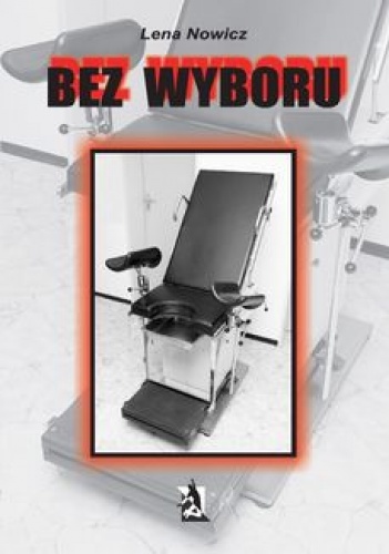 Okładka: Lena Nowicz - Bez wyboru - druk