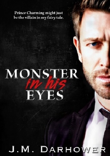 Okładka: J.M. Darhower - Monster in His Eyes