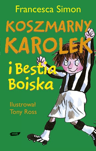 Okładka: Francesca Simon - Koszmarny Karolek i Bestia Boiska