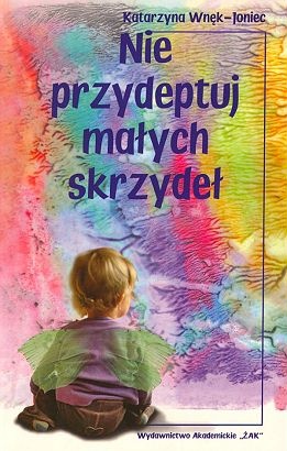Okładka: Katarzyna Wnęk-Joniec - Nie przydeptuj małych skrzydeł