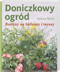 Okładka: Bettina Rehm - Doniczkowy ogród. Rośliny na balkony i tarasy