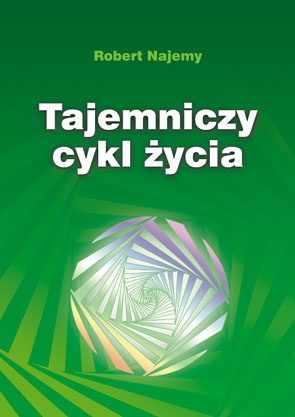 Okładka: Robert Najemy - Tajemniczy cykl życia