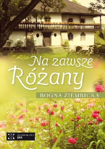Okładka: Bogna Ziembicka - Na zawsze Różany