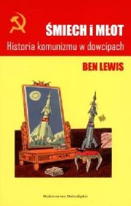 Okładka: Ben Lewis - Śmiech i młot. Historia komunizmu w dowcipach