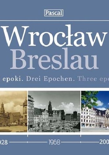 Okładka:  - Wrocław. Trzy epoki.