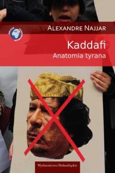 Okładka: Alexandre Najjar - Kaddafi. Anatomia tyrana