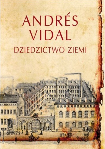 Okładka: Andres Vidal - Dziedzictwo ziemi