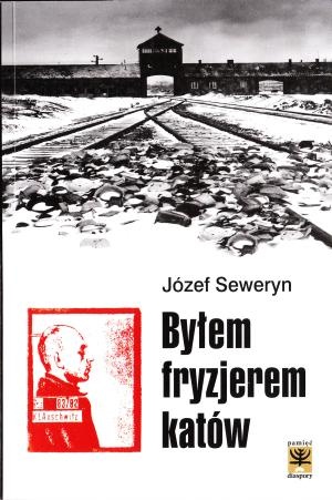 Okładka: Józef Seweryn - Byłem fryzjerem katów