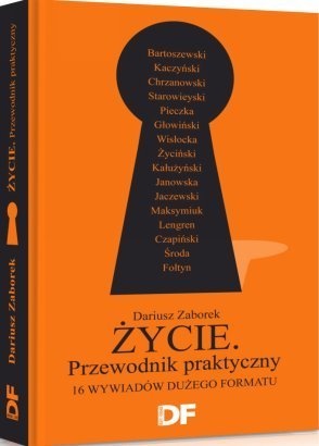 Okładka: Dariusz Zaborek - Życie. Przewodnik Praktyczny. 16 wywiadów Dużego Formatu