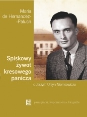 Okładka: Maria de Hernandez Paluch - Spiskowy żywot kresowego panicza. O Jerzym Ursyn Niemcewiczu