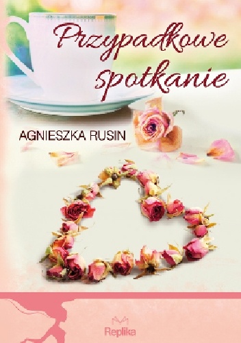 Okładka: Agnieszka Rusin - Przypadkowe spotkanie