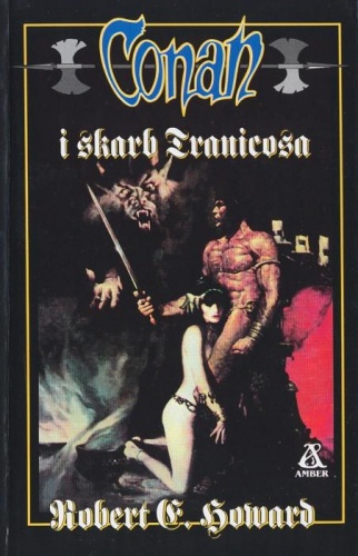 Okładka: Robert Ervin Howard - Conan i skarb Tranicosa
