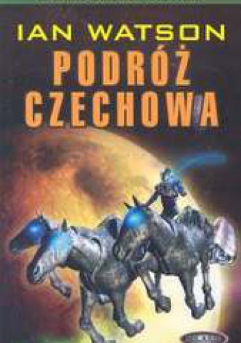 Okładka: Ian Watson - Podróż Czechowa