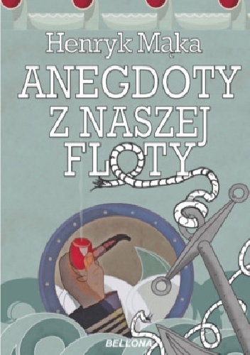 Okładka: Henryk Mąka - Anegdoty z naszej floty
