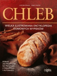 Okładka:  praca zbiorowa - Chleb. Wielka ilustrowana encyklopedia domowych wypieków