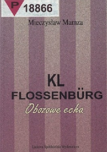 Okładka: Mieczysław Mamza - KL Flossenburg. Obozowe echa