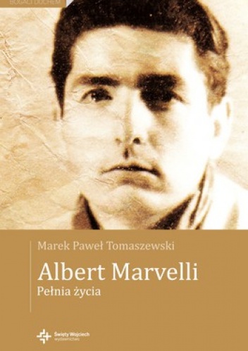 Okładka: Marek Paweł Tomaszewski - Albert Marvelli . Pełnia życia