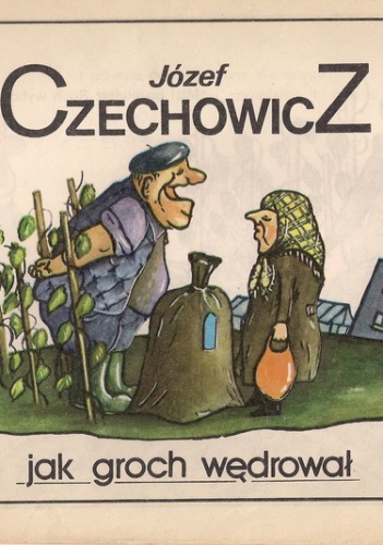 Okładka: Józef Czechowicz - Jak groch wędrował
