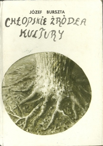 Okładka: Józef Burszta - Chłopskie źródła kultury