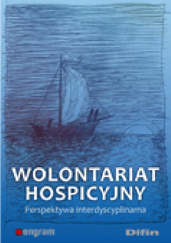 Okładka: Patrycja Stawiarska - Wolontariat hospicyjny. Perspektywa interdyscyplinarna