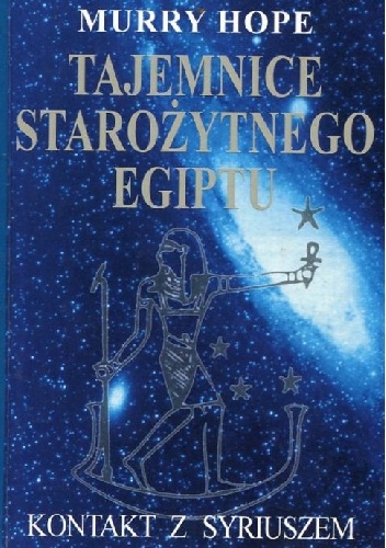 Okładka: Murry Hope - Tajemnice starożytnego Egiptu : kontakt z Syriuszem