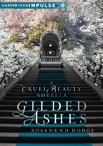 Okładka: Rosamund Hodge - Gilded Ashes