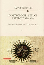 Okładka: David Berlinski - O astrologii i sztuce przepowiadania