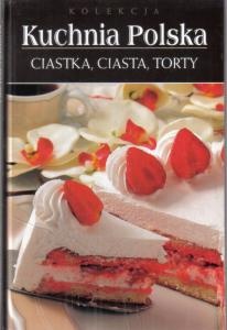 Okładka: Monika Stefaniak - Kuchnia polska. Ciastka, ciasta, torty
