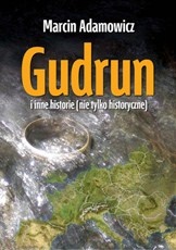Okładka: Marcin Adamowicz - Gudrun i inne historie (nie tylko historyczne)