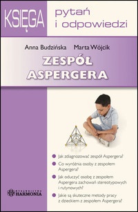 Okładka: Anna Budzińska - Zespół Aspergera - Księga pytań i odpowiedzi