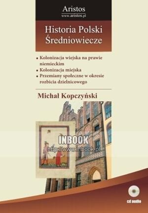 Okładka: Michał Kopczyński - Historia Polski: średniowiecze t. 21