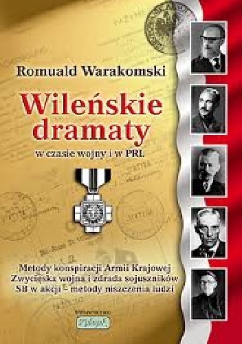 Okładka: Romuald Warakomski - Wileńskie dramaty w czasie wojny i w PRL
