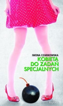 Okładka: Iwona Czarkowska - Kobieta do zadań specjalnych