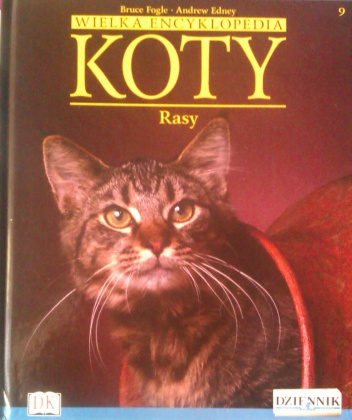 Okładka: Bruce Fogle - Wielka encyklopedia Koty - Rasy tom 9